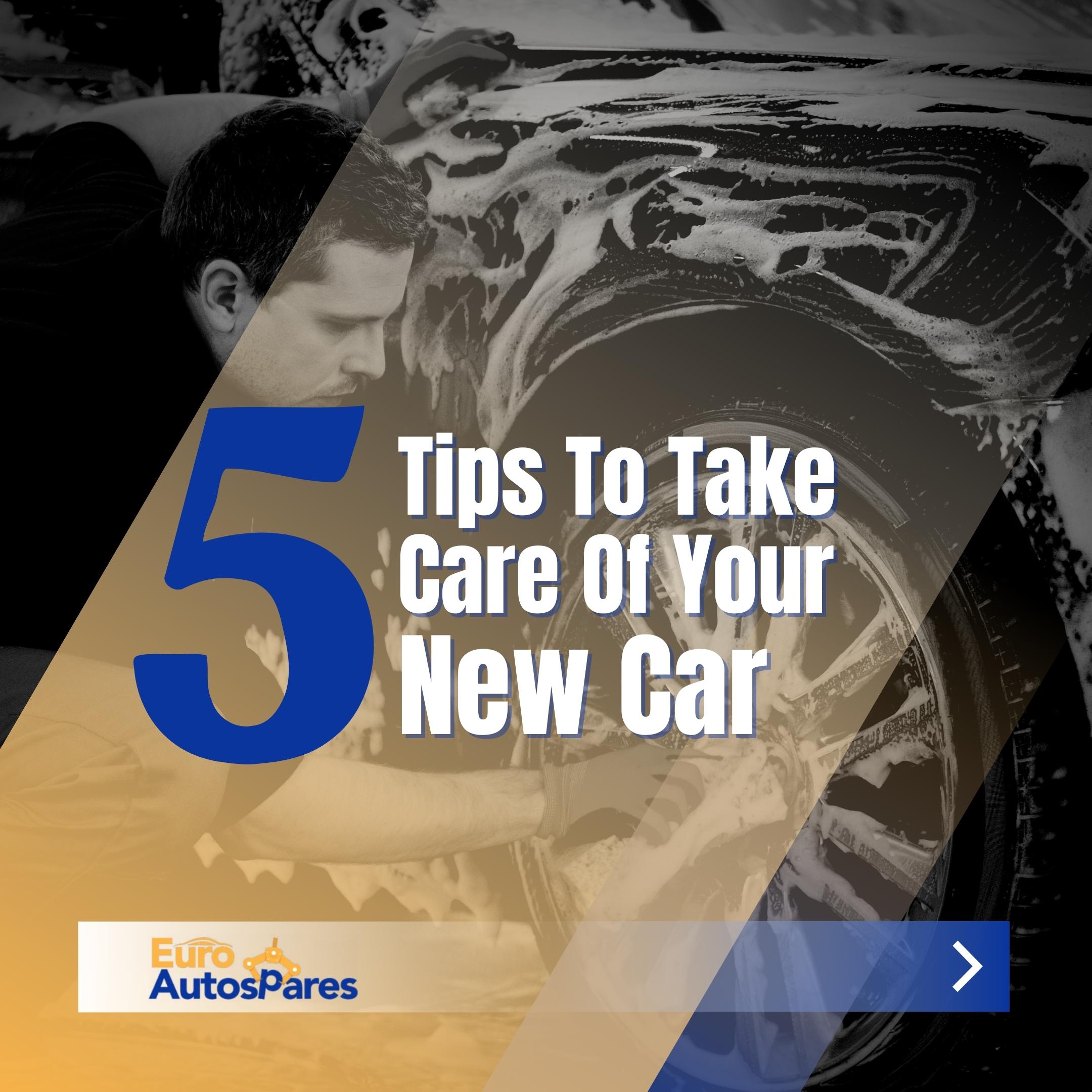 5 Tips To Take Care Of Your New Car